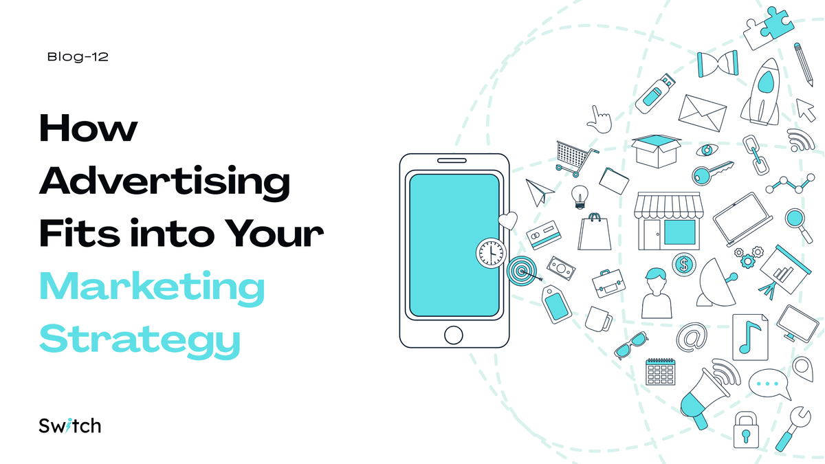How Advertising Fits into Your Marketing Strategy