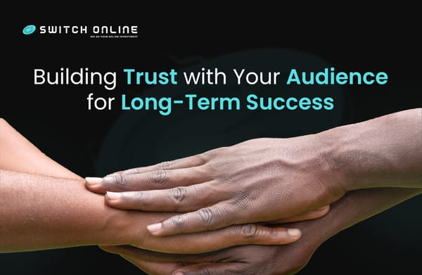 Building Trust with Your Audience for Long-Term Success