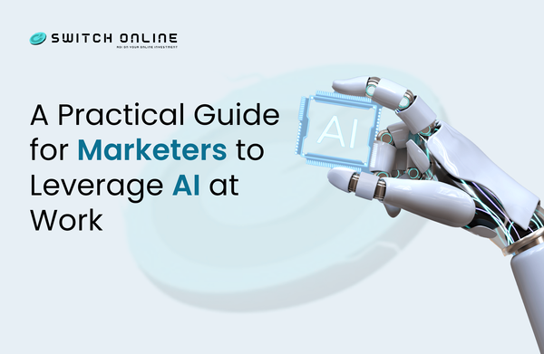 A Practical Guide for Marketers to Leverage AI at Work