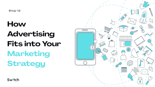 How Advertising Fits into Your Marketing Strategy